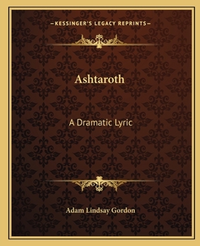 Paperback Ashtaroth: A Dramatic Lyric Book