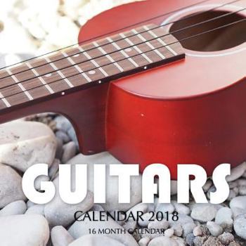 Paperback Guitars Calendar 2018: 16 Month Calendar Book