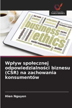 Paperback Wplyw spolecznej odpowiedzialności biznesu (CSR) na zachowania konsumentów [Polish] Book
