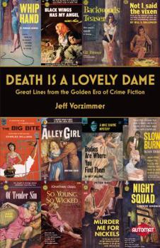 Paperback Death is a Lovely Dame: Great Lines from the Golden Era of Crime Fiction Book