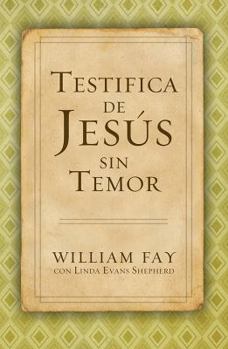 Paperback Testifica de Jes?s Sin Temor [Spanish] Book