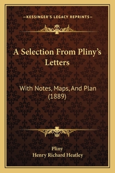 Paperback A Selection From Pliny's Letters: With Notes, Maps, And Plan (1889) Book