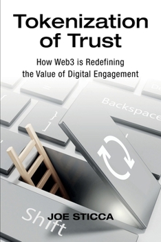Tokenization of Trust: How Web3 is Redefining the Value of Digital Engagement