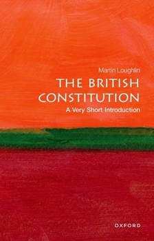 The British Constitution: A Very Short Introduction - Book #349 of the Oxford's Very Short Introductions series