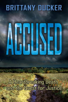 Hardcover Accused: A Heartbreaking Death and the Quest for Justice Book