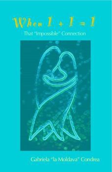 Paperback When 1+1=1: That "Impossible" Connection Book