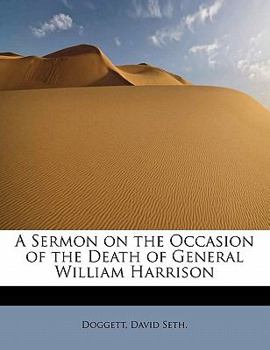 Paperback A Sermon on the Occasion of the Death of General William Harrison Book