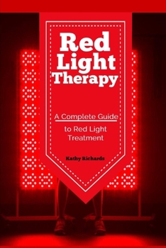 Paperback Red Light Therapy: A Complete Guide to Red Light Treatment Book