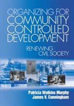 Paperback Organizing for Community Controlled Development: Renewing Civil Society Book