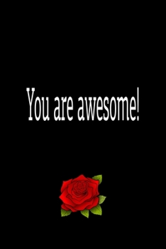You are awesome!: Positive Thinking Quote Journal  |120 pages Lined Composition notebook | Motivational, Inspirational and funny Gifts