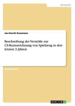 Paperback Beschreibung der Verstöße zur CE-Kennzeichnung von Spielzeug in den letzten 3 Jahren [German] Book