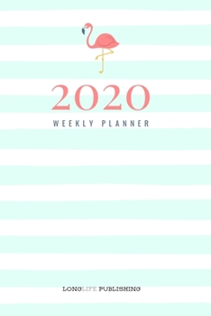 2020 Flamingo Planner: Daily and Weekly to-do list Planner with Calendar view and Inspirational Quotes