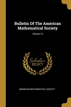 Paperback Bulletin Of The American Mathematical Society; Volume 16 Book