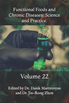 Functional Foods and Chronic Diseases: Science and Practice.: Volume 22