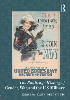 Hardcover The Routledge History of Gender, War, and the U.S. Military Book