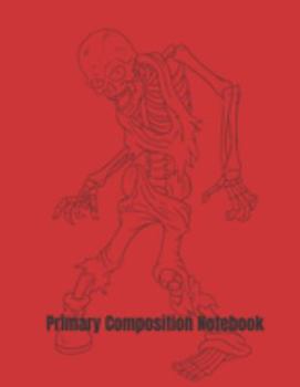 Primary Composition Notebook: Dancing Skeleton Halloween Primary School Practice Paper