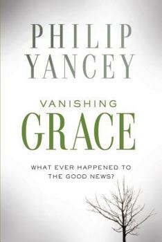 Hardcover Vanishing Grace: What Ever Happened to the Good News? Book