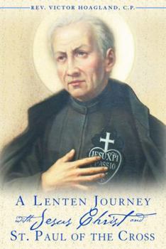 Paperback A Lenten Journey with Jesus Christ and St. Paul of the Cross Book
