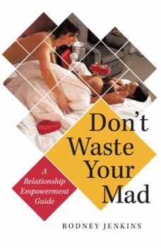 Hardcover Don't Waste Your Mad: A Relationship Empowerment Guide Book