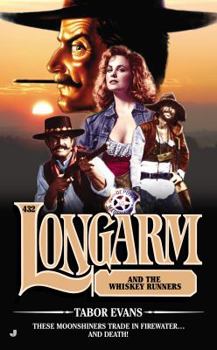 Longarm and the Whiskey Runners - Book #432 of the Longarm