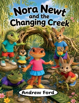 Hardcover Nora Newt and the Changing Creek (Little by Little) Book