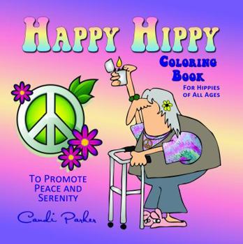 Paperback Happy Hippy Coloring Book: For Hippies of All Ages Book