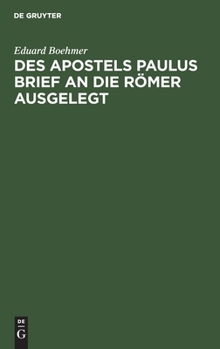 Hardcover Des Apostels Paulus Brief an Die Römer Ausgelegt [German] Book