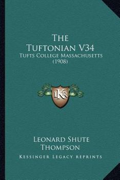 Paperback The Tuftonian V34: Tufts College Massachusetts (1908) Book