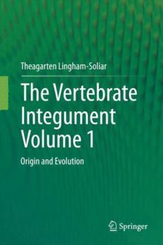 Hardcover The Vertebrate Integumentvolume 1: Origin and Evolution Book