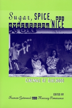 Paperback Sugar, Spice, and Everything Nice: Cinemas of Girlhood Book