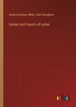 Paperback Homes and Haunts of Luther Book