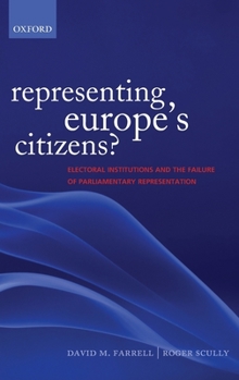 Hardcover Representing Europe's Citizens?: Electoral Institutions and the Failure of Parliamentary Representation Book