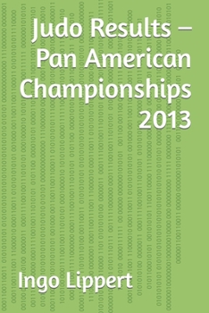 Paperback Judo Results - Pan American Championships 2013 Book