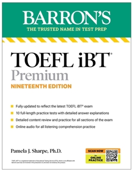 TOEFL, iBT Premium, Nineteenth Edition: Prep Book with 10 Practice Tests + Comprehensive Review + Online Audio (2026) (Barron's Test Prep)