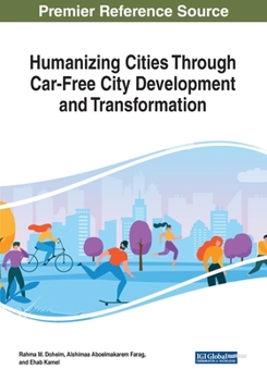Paperback Humanizing Cities Through Car-Free City Development and Transformation Book
