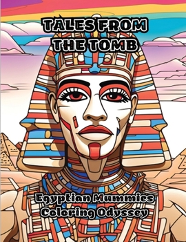 Paperback Tales from the Tomb: Egyptian Mummies Coloring Odyssey Book