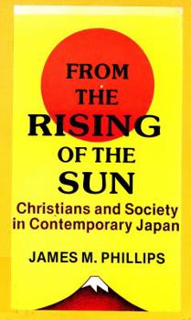 Paperback From the Rising of the Sun: Christians and Society in Contemporary Japan Book