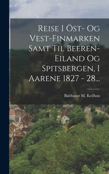 Hardcover Reise I Öst- Og Vest-finmarken Samt Til Beeren-eiland Og Spitsbergen, I Aarene 1827 - 28... [Danish] Book