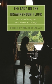 Hardcover Lady on the Drawingroom Floor: with Selected Poetry and Prose by Mary E. Coleridge Book
