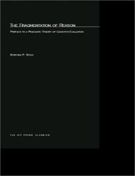 Paperback The Fragmentation of Reason: Preface to a Pragmatic Theory of Cognitive Evaluation Book