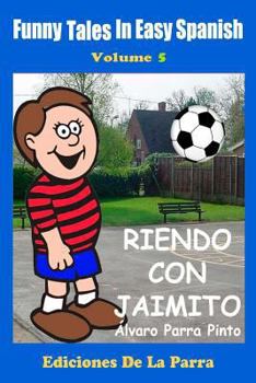 Paperback Funny Tales in Easy Spanish Volume 5: Riendo con Jaimito [Spanish] Book