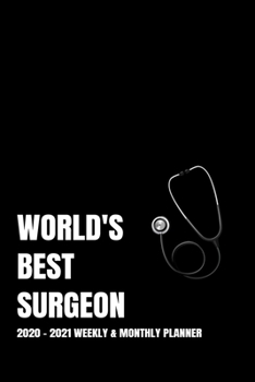 WORLD'S BEST SURGEON PLANNER: 2-Year 2020 - 2021 Black Productivity Journal Daily / Weekly Monthly Dated Calendar Year Career Goal Planner Organizer ... Paperback Notebook ) Christmas Gift Idea
