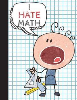 Paperback I Hate Math: Graph Paper Composition Book for Mathematics Class Book
