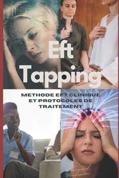 Eft Tapping: Méthode EFT Clinique Et Protocoles De Traitement
