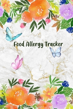 Food Allergy Tracker: Food Allergy Journal: Logbook for Symptoms of Food Allergies, Intolerance, Indigestion, IBS, Chrohn`s Disease, Ulcerative Colitis and Leaky Gut