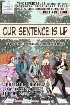 Paperback Our Sentence is Up: Seeing Grant Morrison's The Invisibles Book