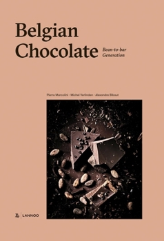 Hardcover Belgian Chocolate: Bean-To-Bar Generation Book