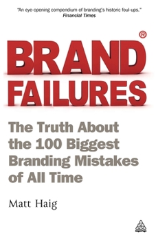 Paperback Brand Failures: The Truth about the 100 Biggest Branding Mistakes of All Time Book