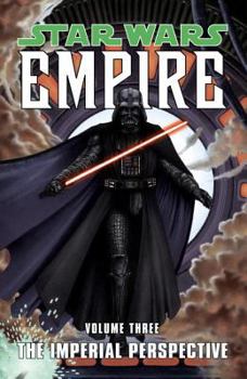 The Imperial Perspective (Star Wars: Empire, Vol. 3) - Book #3 of the Star Wars: Empire