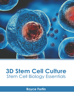 Hardcover 3D Stem Cell Culture: Stem Cell Biology Essentials Book